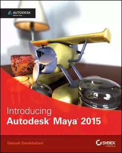 Introducing Autodesk Maya 2015. Autodesk Official Press, Dariush Derakhshani