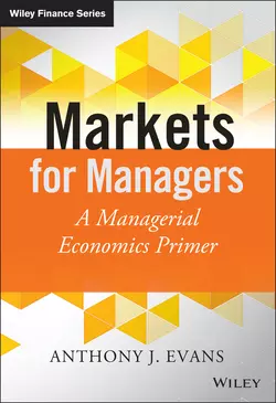 Markets for Managers. A Managerial Economics Primer, Anthony Evans