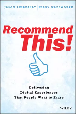 Recommend This!. Delivering Digital Experiences that People Want to Share, Jason Thibeault