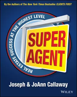 Super Agent. Real Estate Success At The Highest Level, Joseph Callaway