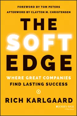 The Soft Edge. Where Great Companies Find Lasting Success, Rich Karlgaard