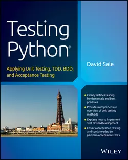 Testing Python. Applying Unit Testing  TDD  BDD and Acceptance Testing David Sale