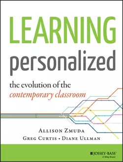 Learning Personalized. The Evolution of the Contemporary Classroom, Allison Zmuda