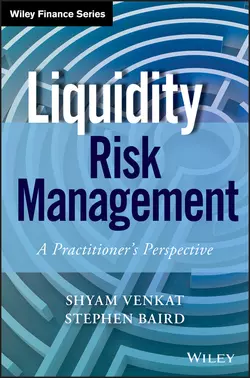 Liquidity Risk Management. A Practitioner′s Perspective, Shyam Venkat