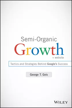 Semi-Organic Growth. Tactics and Strategies Behind Google′s Success George Geis