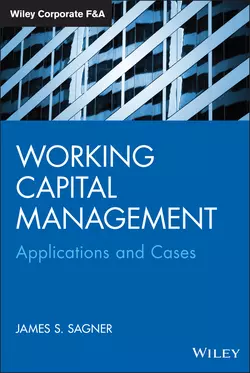 Working Capital Management. Applications and Case Studies, James Sagner