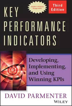 Key Performance Indicators. Developing  Implementing  and Using Winning KPIs David Parmenter