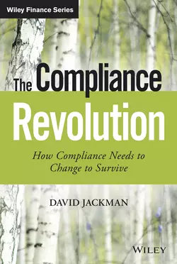 The Compliance Revolution. How Compliance Needs to Change to Survive, David Jackman