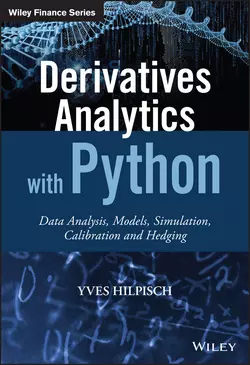 Derivatives Analytics with Python. Data Analysis  Models  Simulation  Calibration and Hedging Yves Hilpisch