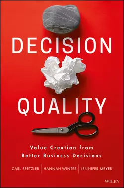 Decision Quality. Value Creation from Better Business Decisions, Jennifer Meyer