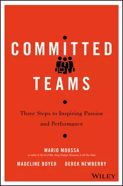 Committed Teams. Three Steps to Inspiring Passion and Performance, Mario Moussa