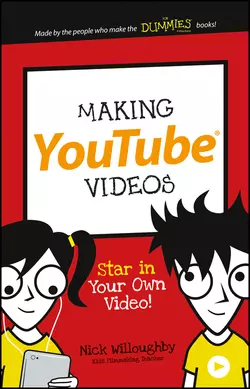 Making YouTube Videos. Star in Your Own Video! Nick Willoughby