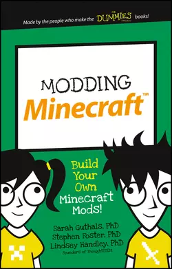 Modding Minecraft. Build Your Own Minecraft Mods!, Stephen Foster