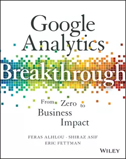 Google Analytics Breakthrough. From Zero to Business Impact, Feras Alhlou