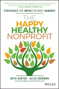 The Happy, Healthy Nonprofit. Strategies for Impact without Burnout, Beth Kanter