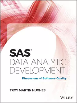 SAS Data Analytic Development. Dimensions of Software Quality, Troy Hughes