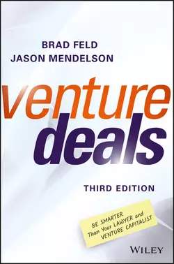 Venture Deals. Be Smarter Than Your Lawyer and Venture Capitalist, Brad Feld