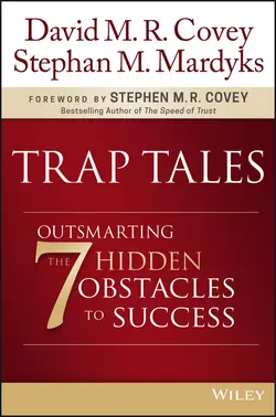 Trap Tales. Outsmarting the 7 Hidden Obstacles to Success, Стивен Кови