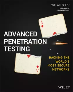 Advanced Penetration Testing. Hacking the World′s Most Secure Networks Wil Allsopp