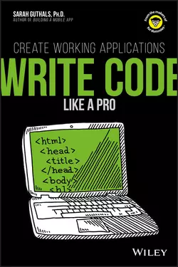 Write Code Like a Pro. Create Working Applications, Guthals