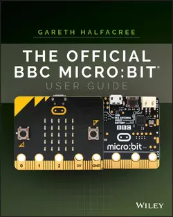 The Official BBC micro:bit User Guide, Gareth Halfacree