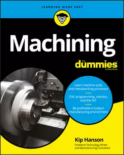 Machining For Dummies, Kip Hanson