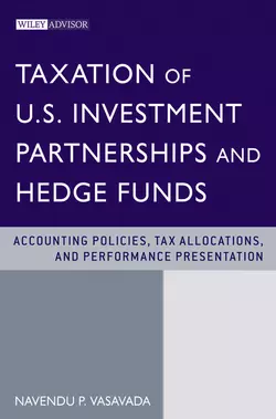 Taxation of U.S. Investment Partnerships and Hedge Funds. Accounting Policies, Tax Allocations, and Performance Presentation, Navendu Vasavada