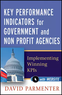 Key Performance Indicators for Government and Non Profit Agencies. Implementing Winning KPIs, David Parmenter