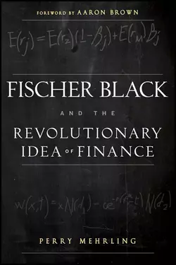 Fischer Black and the Revolutionary Idea of Finance, Aaron Brown