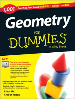 Geometry: 1,001 Practice Problems For Dummies (+ Free Online Practice), Allen Ma