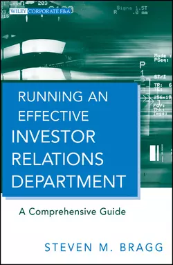 Running an Effective Investor Relations Department. A Comprehensive Guide, Steven Bragg