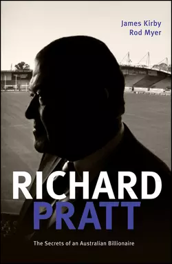 Richard Pratt: One Out of the Box. The Secrets of an Australian Billionaire, James Kirby