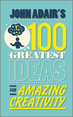 John Adair′s 100 Greatest Ideas for Amazing Creativity, John Adair