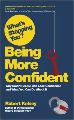 What′s Stopping You Being More Confident?, Robert Kelsey