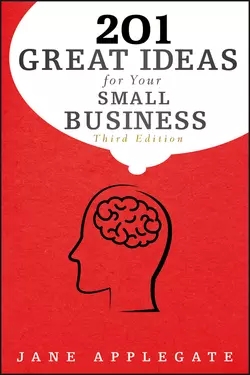 201 Great Ideas for Your Small Business, Jane Applegate