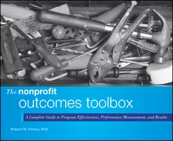 The Nonprofit Outcomes Toolbox. A Complete Guide to Program Effectiveness  Performance Measurement  and Results Robert Penna