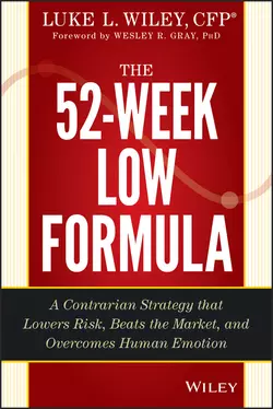 The 52-Week Low Formula. A Contrarian Strategy that Lowers Risk, Beats the Market, and Overcomes Human Emotion, Wesley Gray