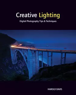 Creative Lighting. Digital Photography Tips and Techniques, Harold Davis