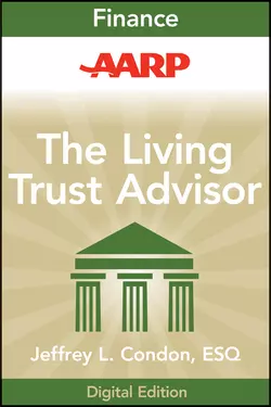 AARP The Living Trust Advisor. Everything You Need to Know about Your Living Trust, Jeffrey Condon