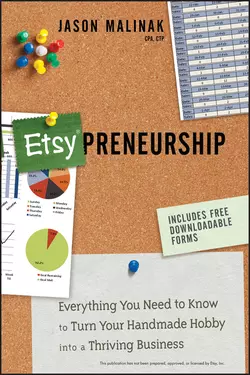 Etsy-preneurship. Everything You Need to Know to Turn Your Handmade Hobby into a Thriving Business Jason Malinak