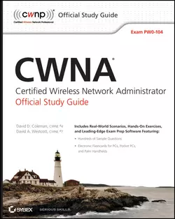 CWNA Certified Wireless Network Administrator Official Study Guide. Exam PW0-104, David Coleman