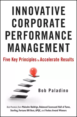 Innovative Corporate Performance Management. Five Key Principles to Accelerate Results, Bob Paladino