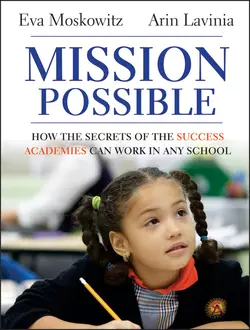 Mission Possible. How the Secrets of the Success Academies Can Work in Any School, Eva Moskowitz