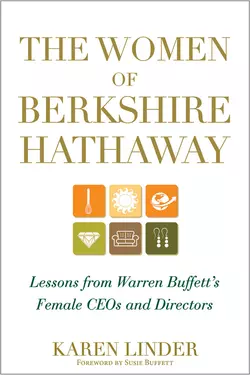 The Women of Berkshire Hathaway. Lessons from Warren Buffett′s Female CEOs and Directors, Karen Linder