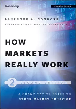 How Markets Really Work. Quantitative Guide to Stock Market Behavior, Larry Connors