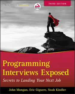 Programming Interviews Exposed. Secrets to Landing Your Next Job, John Mongan