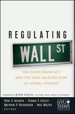 Regulating Wall Street. The Dodd-Frank Act and the New Architecture of Global Finance, Ingo Walter