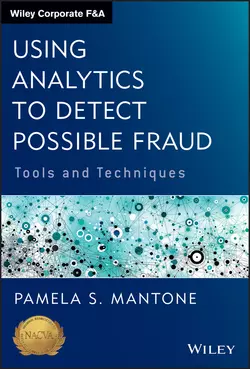 Using Analytics to Detect Possible Fraud. Tools and Techniques, Pamela Mantone