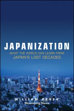 Japanization. What the World Can Learn from Japan′s Lost Decades, William Pesek