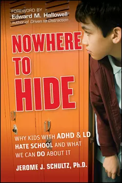 Nowhere to Hide. Why Kids with ADHD and LD Hate School and What We Can Do About It, Edward Hallowell